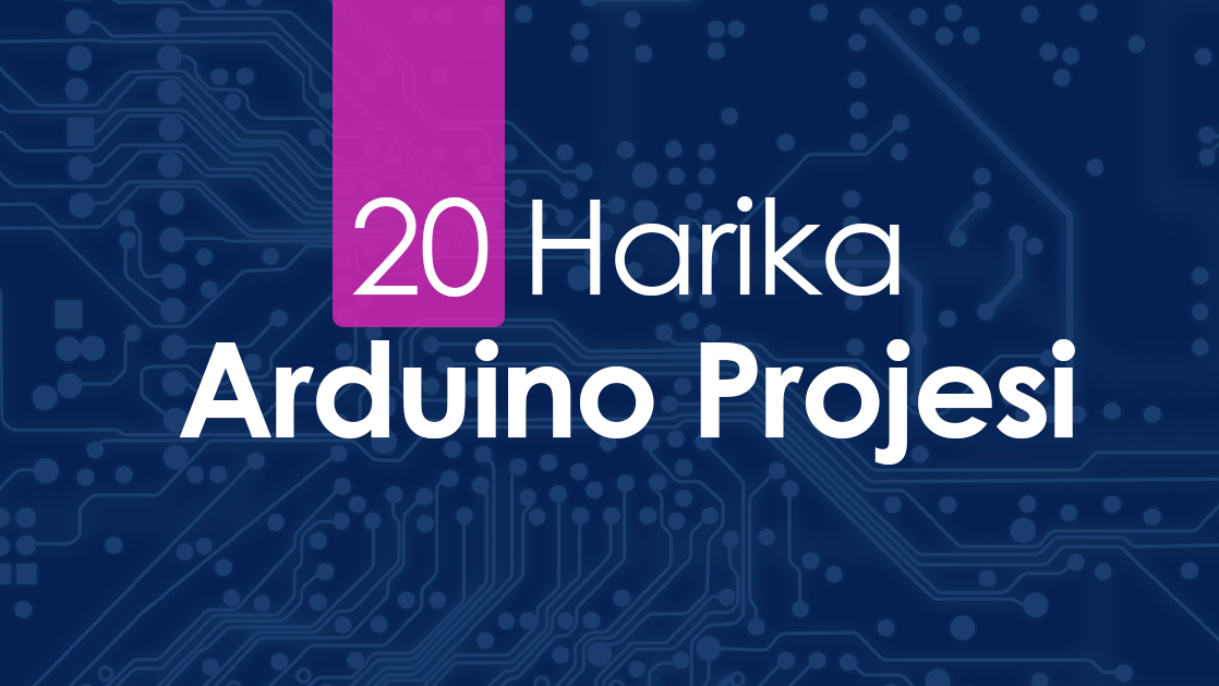 20 Harika Arduino Projesi (2020 Arduino Projeleri) | Robocombo
