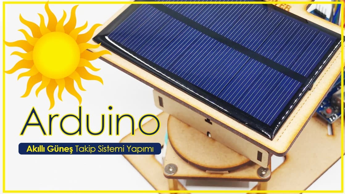 Arduino ile Akıllı Güneş Takip Sistemi - Arduino Projeleri | Robocombo